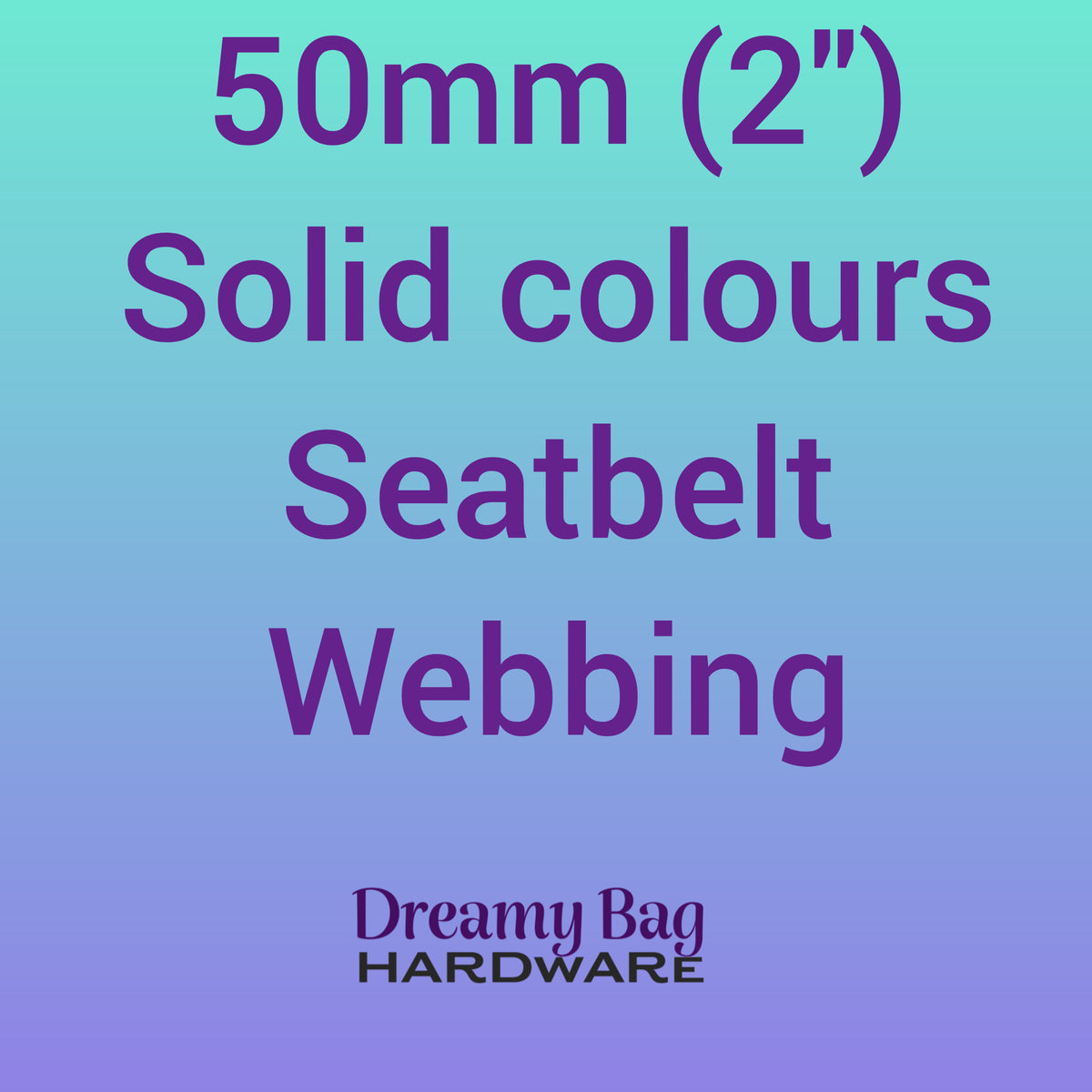 50mm (2") Seatbelt bing Solid Colours Dreamy Bag Hardware Pty Ltd