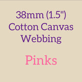 38mm (1.5") Cotton Canvas Webbing Solid Pinks